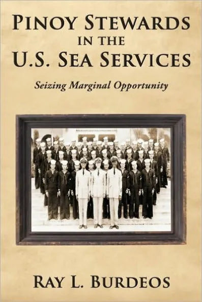 Pinoy Stewards in the U.S. Sea Services: Seizing Marginal Opportunity