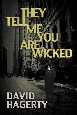 They Tell Me You Are Wicked by Hagerty, David