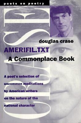 Amerifil.Txt: A Commonplace Book by Crase, Douglas