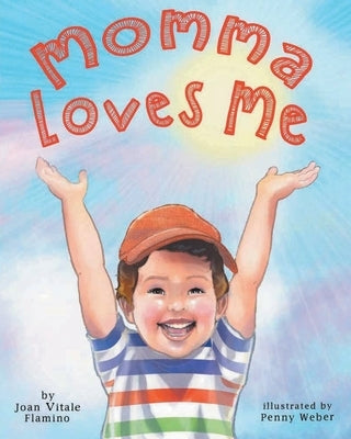 Momma Loves Me by Flamino, Joan Vitale