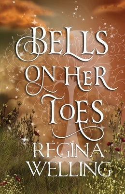 Bells On Her Toes: Paranormal Women's Fiction by Welling, Regina