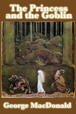 The Princess and the Goblin by MacDonald, George