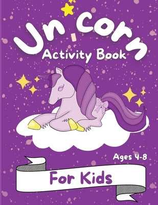 Unicorn Activity Book for Kids: Great Workbook Game for Learning Coloring Book and Activity Pages for 4-8 year old kids For Home or Travel Coloring, H by Noblekins, Tonya Rose