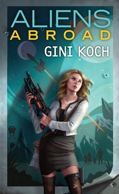 Aliens Abroad by Koch, Gini