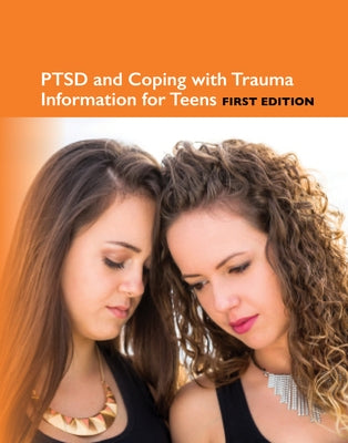 Ptsd and Coping with Trauma Information for Teens by Williams, Angela L.