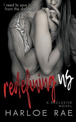 Redefining Us: A Reclusive Novel by Rae, Harloe