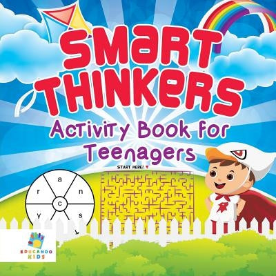 Smart Thinkers Activity Book for Teenagers by Educando Kids