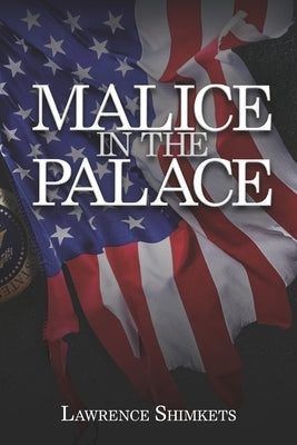 Malice in the Palace: A Linda and Scott Tale of Intrigue by Shimkets, Lawrence