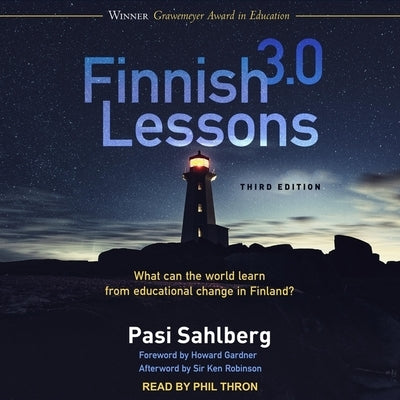 Finnish Lessons 3.0 (Third Edition): What Can the World Learn from Educational Change in Finland? by Sahlberg, Pasi