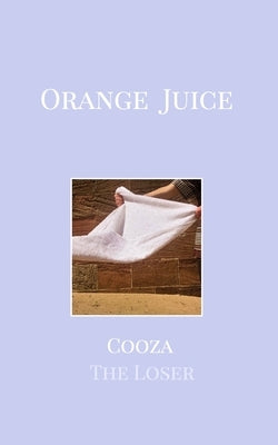 Orange Juice by Loser, Cooza the