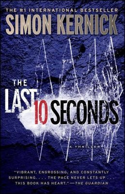 The Last 10 Seconds: A Thriller by Kernick, Simon