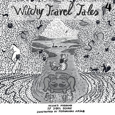 Witchy Travel Tales 4: Nessie's Husband by Beadle, Sibel