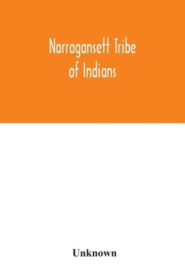 Narragansett tribe of Indians: report of the Committee of investigation; a historical sketch, and evidence taken, made to the House of Representative by Unknown