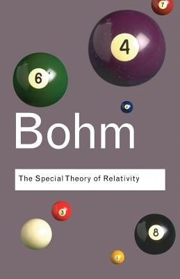 The Special Theory of Relativity by Bohm, David