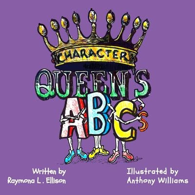 Character Queen's ABC's by Ellison, Raymona L.