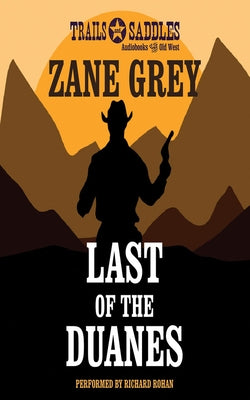 Last of the Duanes by Grey, Zane