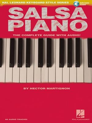 Salsa Piano - The Complete Guide with Online Audio!: Hal Leonard Keyboard Style Series by Martignon, Hector