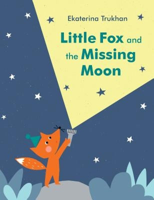 Little Fox and the Missing Moon by Trukhan, Ekaterina