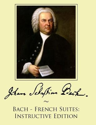 Bach - French Suites: Instructive Edition by Petri, Egon