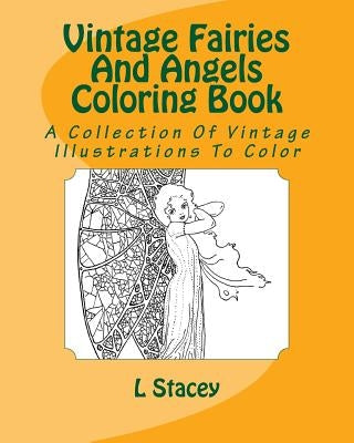 Vintage Fairies And Angels Coloring Book: A Collection Of Vintage Illustrations To Color by Stacey, L.