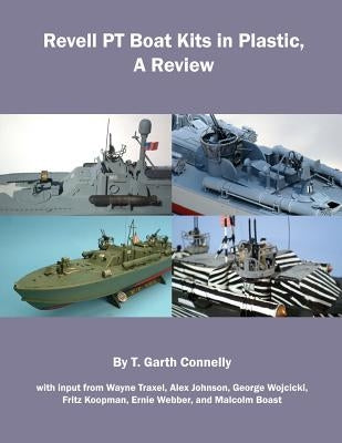 Revell PT Boat Kits in Plastic: A Review by Connelly, T. Garth