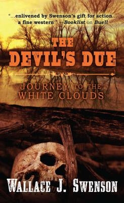 The Devil's Due by Swenson, Wallace J.