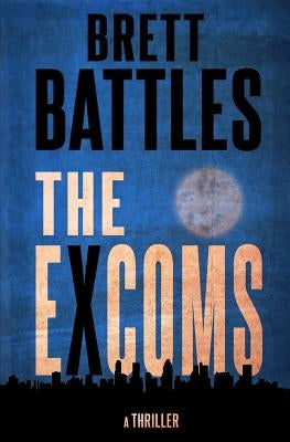 The Excoms by Battles, Brett