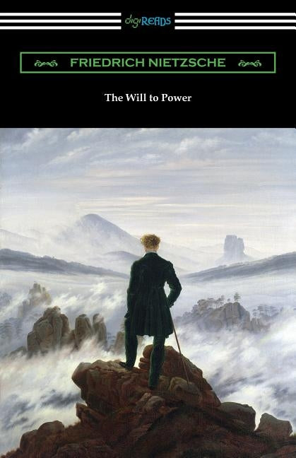 The Will to Power by Nietzsche, Friedrich Wilhelm