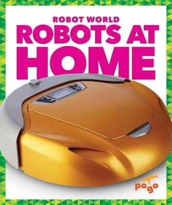 Robots at Home by VanVoorst, Jennifer Fretland