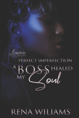 Perfect Imperfection - A Boss Healed My Soul by Edwards, Keitorria