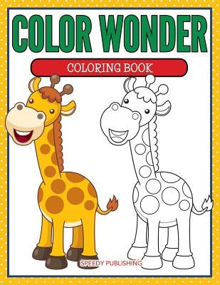 Color Wonder Coloring Book by Speedy Publishing LLC