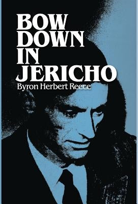 Bow Down in Jericho by Reece, Byron Herbert