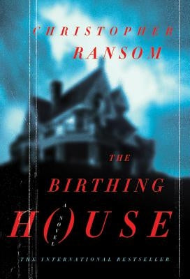 The Birthing House by Ransom, Christopher