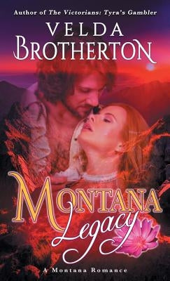 Montana Legacy by Brotherton, Velda