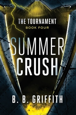 Summer Crush (The Tournament, #4) by Griffith, B. B.