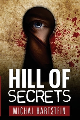 Hill of Secrets by Hartstein, Michal