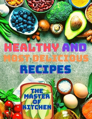 Healthy and Most Delicious Recipes by Sorens Books