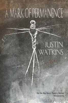 A Mark of Permanence by Watkins, Justin