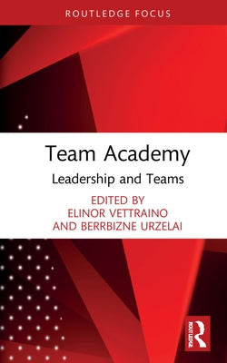 Team Academy: Leadership and Teams by Vettraino, Elinor