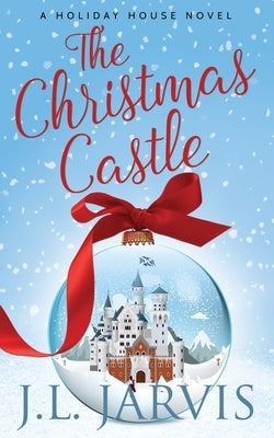 The Christmas Castle: A Holiday House Novel by Jarvis, J. L.