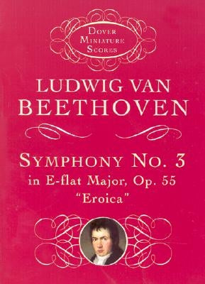 Symphony No. 3 in E-Flat Major, Op. 55: Eroica by Beethoven, Ludwig Van