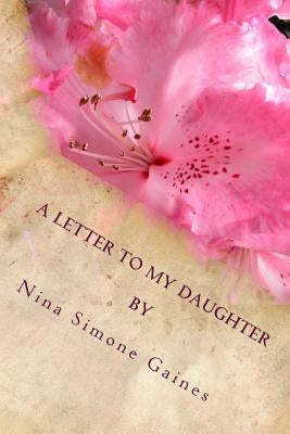 A Letter to My Daughter by Gaines, Nina Simone