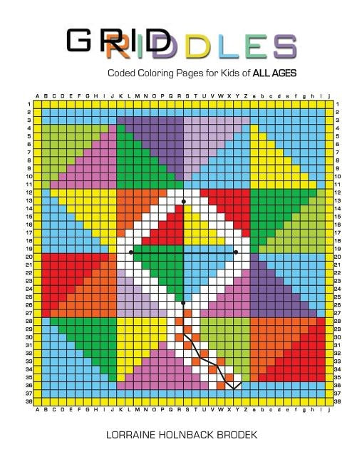 Griddles: Coded Coloring Pages for Kids of ALL AGES by Brodek, Lorraine Holnback