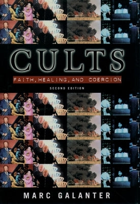 Cults: Faith, Healing and Coercion by Galanter, Marc