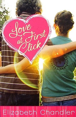 Love at First Click by Chandler, Elizabeth