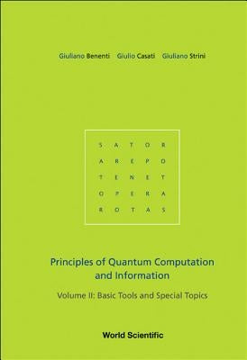 Principles of Quantum Computation and Information - Volume II: Basic Tools and Special Topics by Benenti, Giuliano