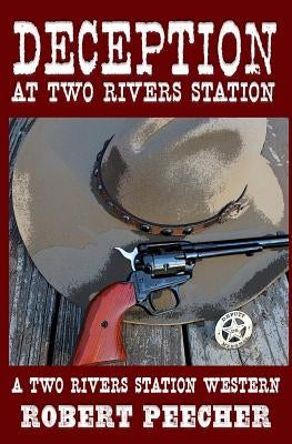 Deception at Two Rivers Station by Peecher, Robert