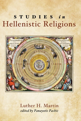 Studies in Hellenistic Religions by Martin, Luther H.