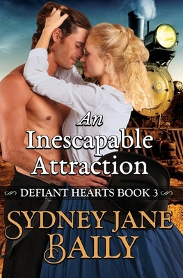 An Inescapable Attraction by Baily, Sydney Jane