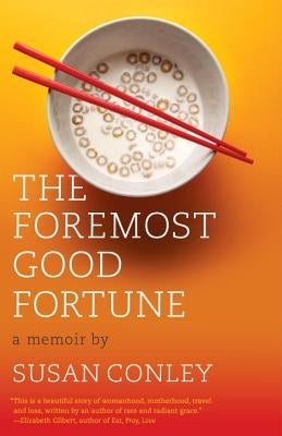 The Foremost Good Fortune: A Memoir by Conley, Susan